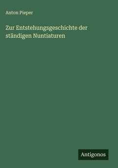 Cover Zur Entstehungsgeschichte der ständigen Nuntiaturen
