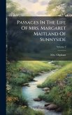 Passages In The Life Of Mrs. Margaret Maitland Of Sunnyside Passages In The Life Of Mrs. Margaret Maitland Of Sunnyside