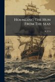 Hounding The Hun From The Seas