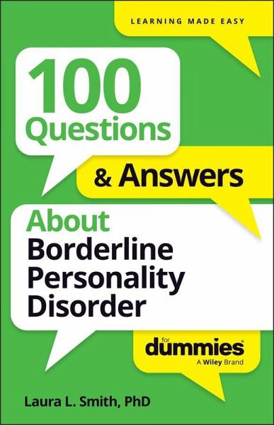 100 Questions & Answers about Borderline Personality Disorder for Dummies 100 Questions & Answers about Borderline Personality Disorder for Dummies