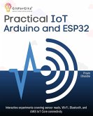 Practical IoT using Arduino and ESP32 Practical IoT using Arduino and ESP32