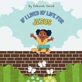 If I Lived My Life for JESUS If I Lived My Life for JESUS