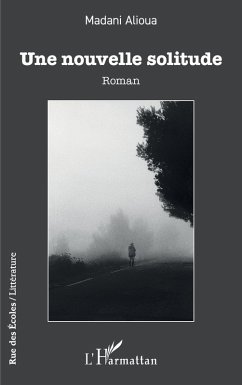 Une nouvelle solitude - Alioua, Madani
