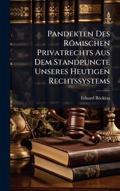 Cover Pandekten Des Römischen Privatrechts Aus Dem Standpuncte Unseres Heutigen Rechtssystems