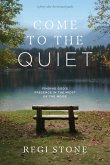 Come to the Quiet