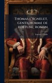 Thomas l'Agnelet, gentilhomme de fortune; roman