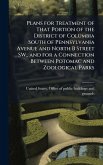 Plans for Treatment of That Portion of the District of Columbia South of Pennsylvania Avenue and North B Street SW., and for a Connection Between Potomac and Zoological Parks