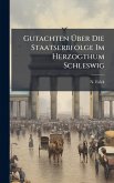 Gutachten Ãber Die Staatserbfolge Im Herzogthum Schleswig Gutachten Ãber Die Staatserbfolge Im Herzogthum Schleswig