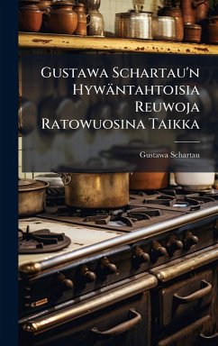 Cover Gustawa Schartau'n Hywäntahtoisia Reuwoja Ratowuosina Taikka