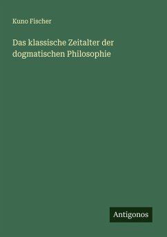 Cover Das klassische Zeitalter der dogmatischen Philosophie