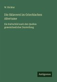 Die Sklaverei im Griechischen Altertume