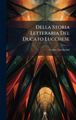 Della Storia Letteraria Del Ducato Lucchese Cover Della Storia Letteraria Del Ducato Lucchese
