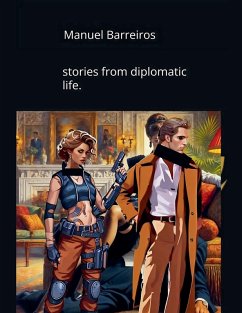 Stories from diplomatic life. - Barreiros, Manuel