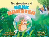 The Adventures of Hank the Hamster The Adventures of Hank the Hamster