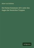 Die Pariser Kommune 1871 unter den Augen der Deutschen Truppen Die Pariser Kommune 1871 unter den Augen der Deutschen Truppen