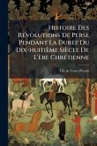 Histoire Des RÃ(c)volutions De Perse Pendant La DurÃ(c)e Du Dix-huitième Siècle De L'ère ChrÃ(c)tienne