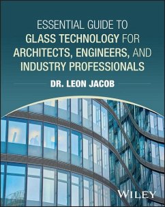 Cover Essential Guide to Glass Technology for Architecture, Engineering, and Construction Professionals