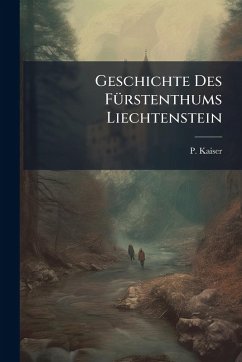 Cover Geschichte Des FÃ1/4rstenthums Liechtenstein
