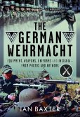 The German Wehrmacht The German Wehrmacht