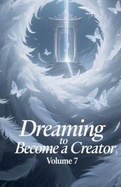 Dreaming to Become a Creator, Volume 7 - Zenithnovels