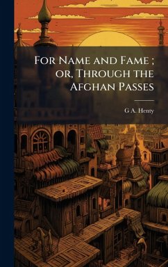 Cover For Name and Fame; or, Through the Afghan Passes