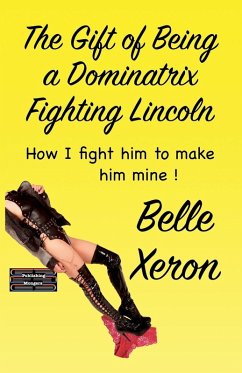 The Gift of Being a Dominatrix - Fighting Lincoln - Xeron, Belle