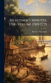 Selectmen's Minutes, 1701- Volume 1769/1775