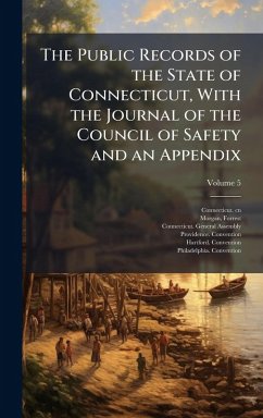 Cover The Public Records of the State of Connecticut, With the Journal of the Council of Safety and an Appendix