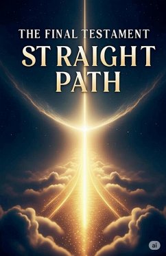 The Final Testament; The Straight Path - Salih, Shivan Jumaa