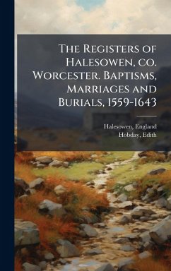 Cover The Registers of Halesowen, co. Worcester. Baptisms, Marriages and Burials, 1559-1643