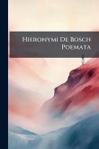 Hieronymi De Bosch Poemata Hieronymi De Bosch Poemata