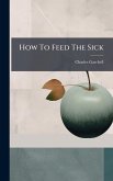 How To Feed The Sick How To Feed The Sick