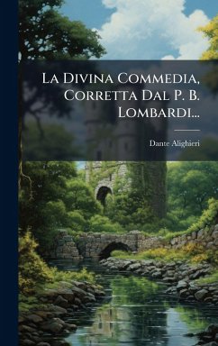 La Divina Commedia, Corretta Dal P. B. Lombardi... - Alighieri, Dante