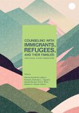 Counseling with Immigrants, Refugees and Their Families from Social Justice Perspectives Counseling with Immigrants, Refugees and Their Families from Social Justice Perspectives