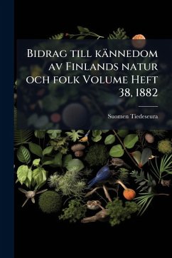 Cover Bidrag till kännedom av Finlands natur och folk Volume Heft 38, 1882