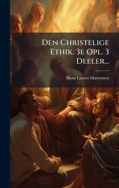 Cover Den Christelige Ethik. 3e Opl. 3 Deeler...
