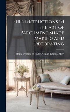 Cover Full Instructions in the art of Parchment Shade Making and Decorating