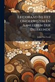 Leiddraad Bij Het Onderwijzen En Aanleeren Der Dierkunde Leiddraad Bij Het Onderwijzen En Aanleeren Der Dierkunde