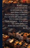 Kurze Und GrÃ1/4ndliche AusfÃ1/4hrung Und Information Die Befugnià Der Verwitt. Fr. Gräfin Zu Sayn Und Wittgenstein Und Deroselben ... Tochter Zu Dem Hofgut Kirschgartshausen Betr Kurze Und GrÃ1/4ndliche AusfÃ1/4hrung Und Information Die Befugnià Der Verwitt. Fr. Gräfin Zu Sayn Und Wittgenstein Und Deroselben ... Tochter Zu Dem Hofgut Kirschgartshausen Betr