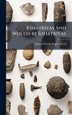 Kshatriyas And Would-be Kshatriyas