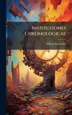 Institutiones Chronologicae Institutiones Chronologicae