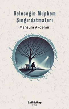 Gelecegin Müphem Singirdatmalari - Akdemir, Mahsum