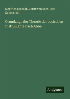 Cover Grundzüge der Theorie der optischen Instrumente nach Abbe