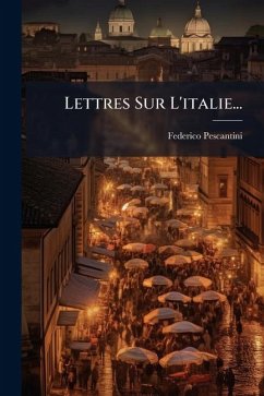 Lettres Sur L'italie... - Pescantini, Federico