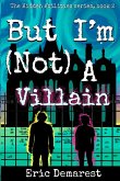 But I'm Not A Villain