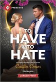 To Have & to Hate To Have & to Hate