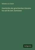 Geschichte der griechischen Literatur bis auf die Zeit Justinians Geschichte der griechischen Literatur bis auf die Zeit Justinians