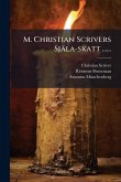 M. Christian Scrivers Själa-skatt ...... M. Christian Scrivers Själa-skatt ......