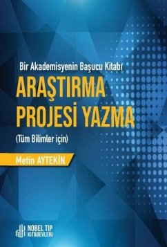 Cover Arastirma Projesi Yazma - Bir Akademisyenin Basucu Kitabi - Tüm Bilimler Icin