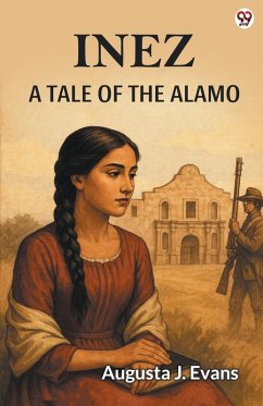 Inez A Tale Of The Alamo - Evans, Augusta J.